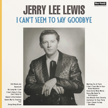 Lewis ,Jerry Lee - I Can't Seen To Say Goodbye ( lp 180gr ) - Klik op de afbeelding om het venster te sluiten